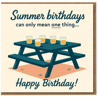 Summer Birthdays Funny Card - Picnic Table with Drinks - 'Summer birthdays can only mean one thing... Happy Birthday!'
