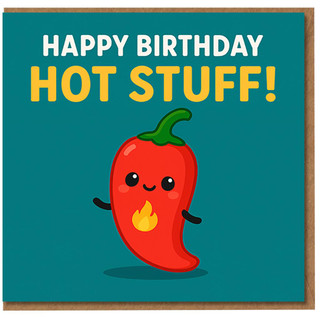 Funny Birthday Card - Happy Birthday Hot Stuff - Cute Chilli Pepper Cartoon Pun for Boyfriend, Girlfriend, Husband or Wife