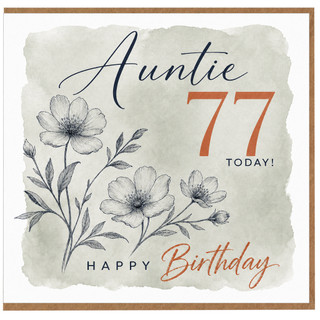 Auntie 77th Birthday Card, Happy Birthday Auntie 77 Today Floral Card