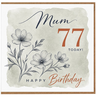 Mum 77th Birthday Card, Happy 77 Today Floral Birthday Card
