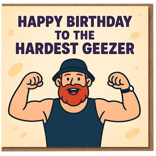 Funny Birthday Card for Him - Happy Birthday to the Hardest Geezer - Flexing Bearded Bloke Cartoon - For Mate, Brother, Dad, Boyfriend