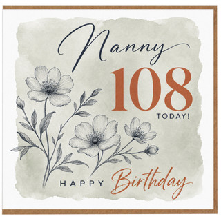Nanny 108th Birthday Card, Happy Birthday Floral Card for Nanny