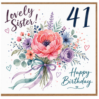 41st Birthday Card for Sister, Lovely Sister Happy Birthday Floral Card