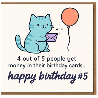 Funny 5th Birthday Card - Cute Cat with Envelope and Balloon - '4 out of 5 people get money in their birthday cards… happy #5'