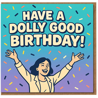 Have a Dolly Good Birthday Card - Funny Pun Birthday Card with Confetti Sprinkles and Joyful Character Illustration - Fun for Friends, Family, Him or Her