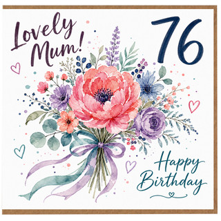 76th Birthday Card for Mum, Lovely Mum Happy Birthday Floral Card