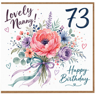 Nanny 73rd Birthday Card, Lovely Nanny Happy Birthday Floral Card