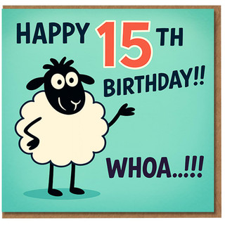 Funny 15th Birthday Card - Cartoon Sheep with 'Happy 15th Birthday!! Whoa...!!!' - Teenager Card for Him or Her