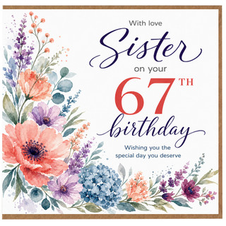 Sister 67th Birthday Card, With Love Floral Birthday Card
