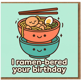 Funny Ramen Noodles Birthday Card - Cute Kawaii Bowls with Pun 'I ramen-bered your birthday' - Foodie Humour Greeting for Friends, Boyfriend, Girlfriend, Men or Women