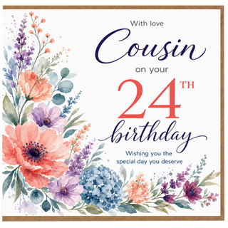 Cousin 24th Birthday Card with Floral Watercolour Design