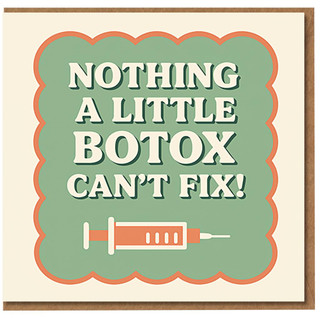 Funny Botox Birthday Card - Nothing a Little Botox Can’t Fix! Humorous Ageing Joke with Syringe Illustration for Friends or Workmates