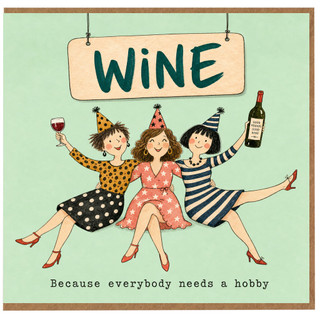 Birthday Card, Funny Friendship Card, Because Everybody Needs a Hobby