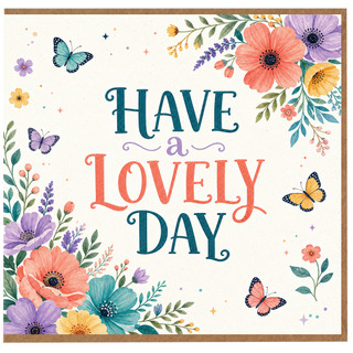 Birthday Card, Have a Lovely Day Card