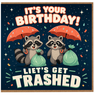 Birthday Card, Funny Raccoon Birthday Card, Let's Get Trashed