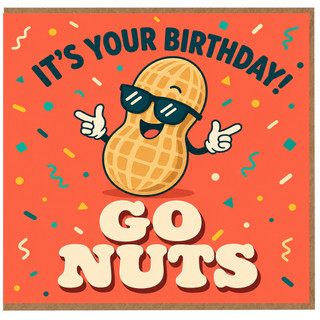 Birthday Card, Funny Peanut Pun It’s Your Birthday Go Nuts Card