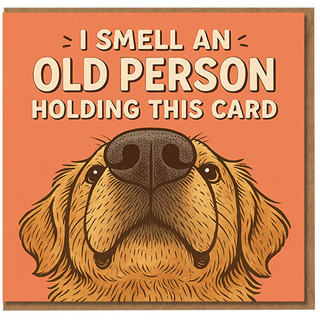 Funny Dog Birthday Card - I Smell an Old Person Holding This Card - Humorous Golden Retriever Design for Friends, Him or Her