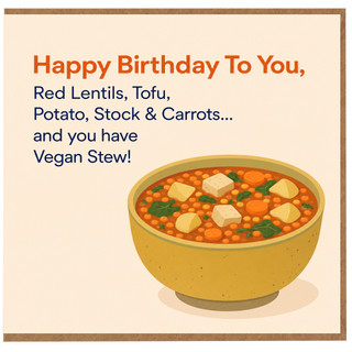 Birthday Card, Funny Vegan Stew Birthday Card