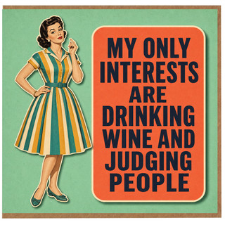 Birthday Card, My Only Interests Are Drinking Wine and Judging People Card