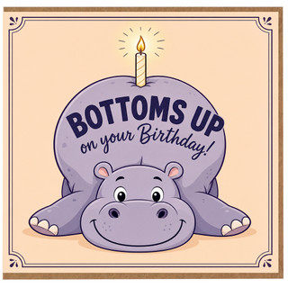 Birthday Card, Bottoms Up on Your Birthday Hippo Card