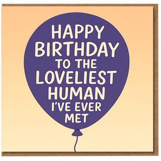 Happy Birthday to the Loveliest Human I've Ever Met Balloon Card - Purple Balloon Hand-Lettered Heartfelt Birthday Card for Someone Special, Partner or Friend
