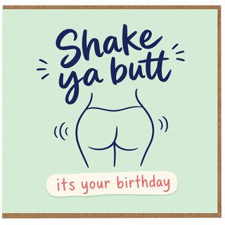Birthday Card, Shake Ya Butt Funny Rude Its Your Birthday Card