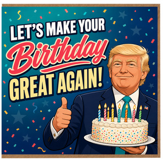Birthday Card, Let's Make Your Birthday Great Again Card