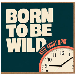 Birthday Card, Born to Be Wild Until About 9PM Funny Baby Card