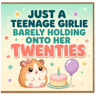 29th Birthday Card, Just a Teenage Girlie Barely Holding Onto Her Twenties Hamster Card
