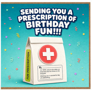 Birthday Card, Prescription of Birthday Fun Funny Humorous Birthday Card