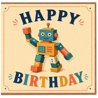 Birthday Card, Happy Birthday Robot Card