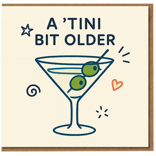 A 'Tini Bit Older Funny Birthday Card - Martini Glass with Olives Cocktail Pun