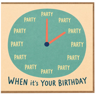 Birthday Card, When It’s Your Birthday Party Clock Design