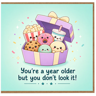 Birthday Card, You're a Year Older But You Don't Look It Funny Cute Treat Box Card