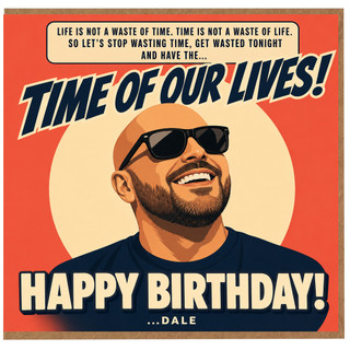 Birthday Card, Funny Happy Birthday Card for Him, Time of Our Lives Design