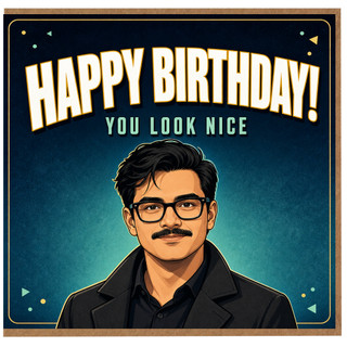 Birthday Card, Happy Birthday You Look Nice Card