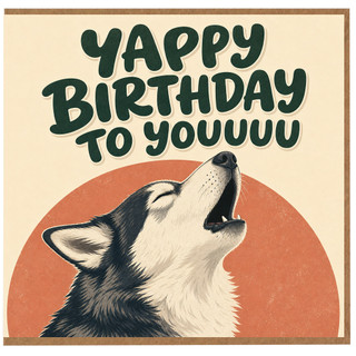 Birthday Card, Yappy Birthday to Youuu Howling Husky Card