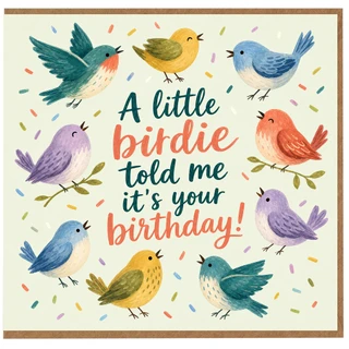 Birthday Card, A Little Birdie Told Me It's Your Birthday Card