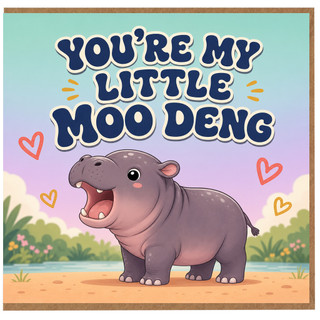 Birthday Card, You’re My Little Moo Deng Card