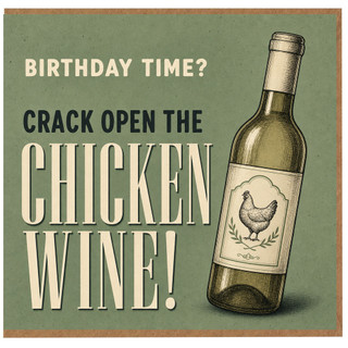 Birthday Card, Crack Open the Chicken Wine Funny Birthday Card