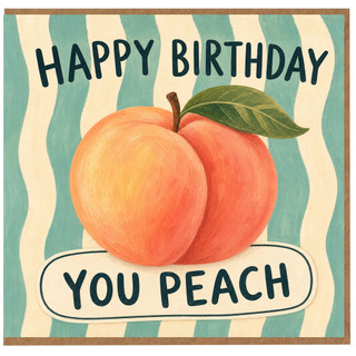 Birthday Card, You Peach Happy Birthday Card