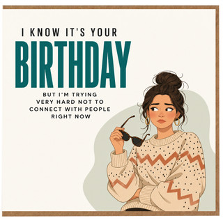 Birthday Card, Funny Birthday Card, I Know It's Your Birthday Humorous Card