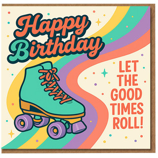 Retro Roller Skate Happy Birthday Card - Let the Good Times Roll, Colourful Rainbow Waves and Confetti, Fun Pun Design