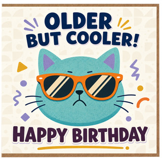Birthday Card, Older But Cooler Cat Birthday Card
