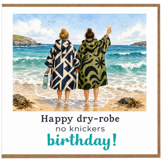 Birthday Card, Funny Happy Dry - Robe No Knickers Birthday Card