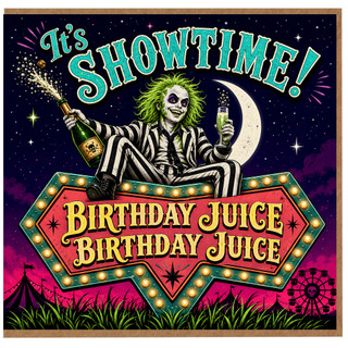 Birthday Card, Beetlejuice Style Birthday Juice Card, It's Showtime Party Card