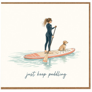Birthday Card, Just Keep Paddling Paddle Board Greeting Card