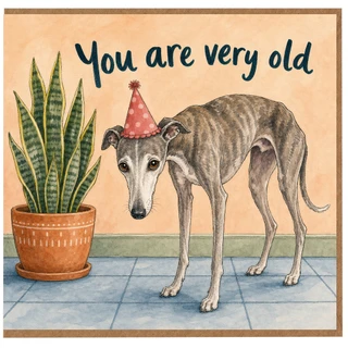 Birthday Card, You Are Very Old Greyhound Card