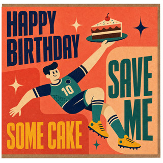 Birthday Card, Happy Birthday Save Me Some Cake