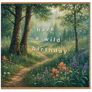 Birthday Card, Have a Wild Birthday Forest Wildflower Card